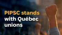 PIPSC Stands with Québec unions