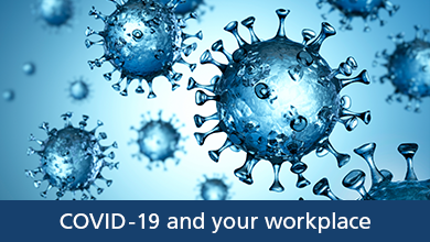 COVID-19 and your workplace